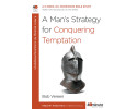 40 Minute - A Man's Strategy For Conquering Temptation