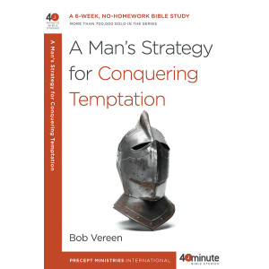 40 Minute - A Man's Strategy For Conquering Temptation