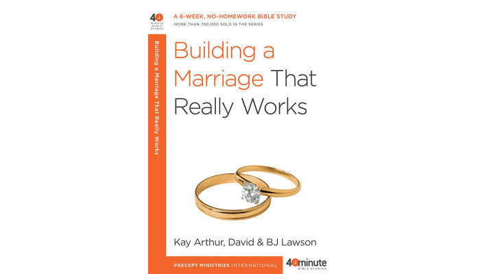 40 Minute - Building A Marriage That Really Works 40 Minute - Building A Marriage That Really Works