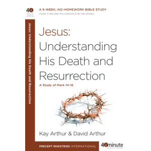 40 Minute - Jesus: Understanding His Death And Resurrection (A study of Mark chapters 14-16) 40 Minute - Jesus: Understanding His Death And Resurrection (A study of Mark chapters 14-16)