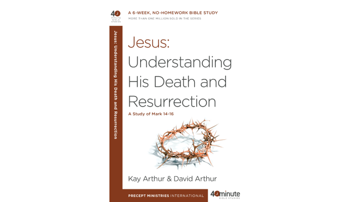 40 Minute - Jesus: Understanding His Death And Resurrection (A study of Mark chapters 14-16)