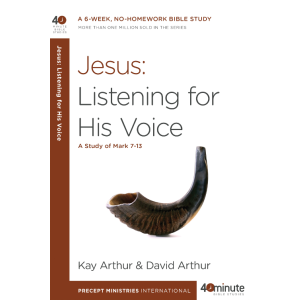 40 Minute - Jesus: Listening For His Voice (A study of Mark chapters 7-13) 40 Minute - Jesus: Listening For His Voice (A study of Mark chapters 7-13)