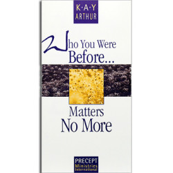 Topical Booklets on Doctrine & Conduct - Who You Were Before ... Matters No More