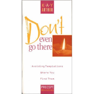 Topical Booklets on Doctrine & Conduct - Don't Even Go There