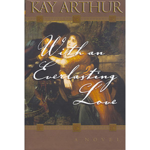 Devotional Studies & Biblical Novels - With An Everlasting Love