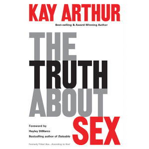 Topical Studies & Teaching - The Truth About Sex: What the World Won't Tell You and God Wants You to Know