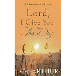 Daily Devotionals - Lord, I Give You This Day: 366 Appointments with God