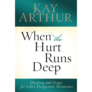 Topical Studies & Teaching - When the Hurt Runs Deep: Healing and Hope for Life's Desperate Moments