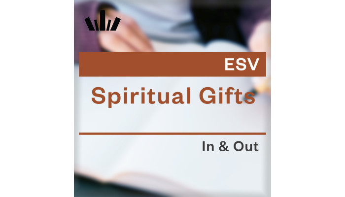 I&O Workbook (ESV) - Spiritual Gifts I&O Workbook (ESV) - Spiritual Gifts