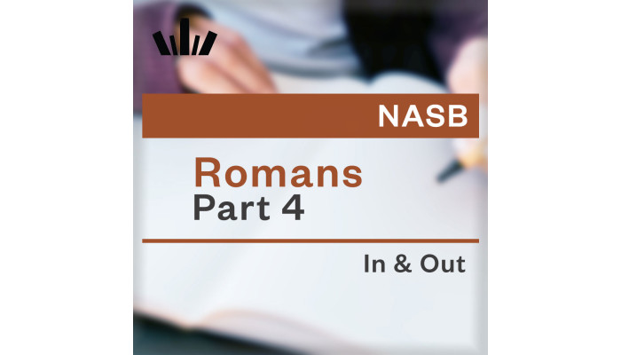 I&O Workbook (NASB) - Romans Part 4 I&O Workbook (NASB) - Romans Part 4