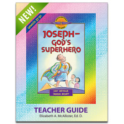 D4Y Teacher's Guide - Joseph, God's Superhero (Genesis 37-50)