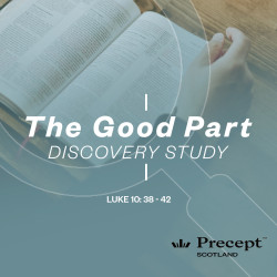 Discovery Study - The Good Part - Luke 10:38-42 - Free Download