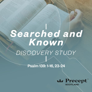 Discovery Study - Searched & Known (Psalm 139) – Free Download