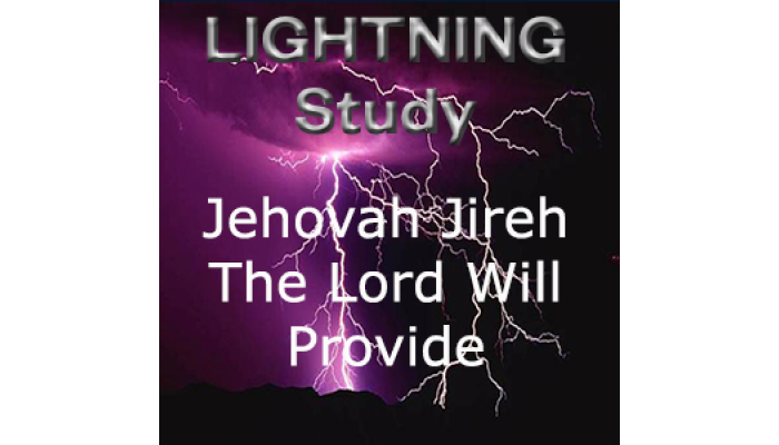 Lightning Study Names of God: Jehovah Jireh - The LORD Will Provide  - Free Download