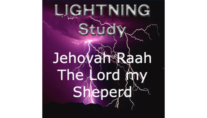Lightning Study Names of God:  Jehovah Raah - The Lord my Shepherd - Free Download