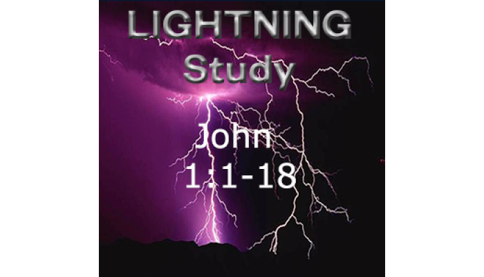 Lightning Study John 1:1-18 - Free Download Lightning Study John 1:1-18 - Free Download