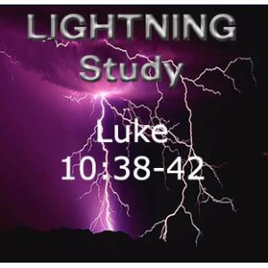 Lightning Study Luke 10:38-42 - Free Download