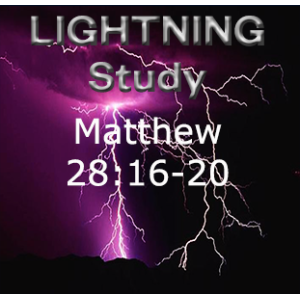 Lightning Study Matthew 28:16-20 - Free Download