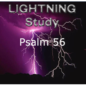 Lightning Study Psalm 56 - Free Download