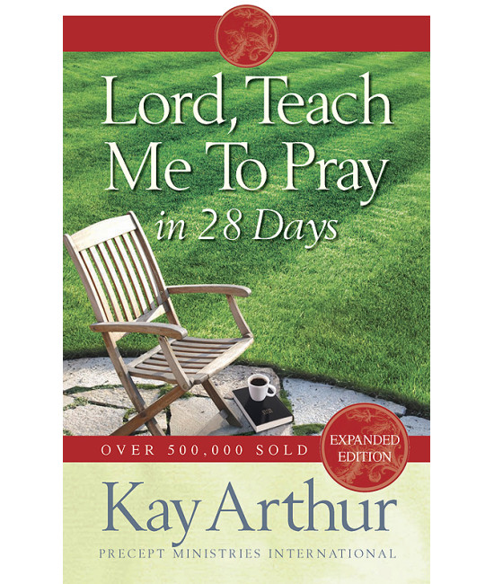 Lord, Teach Me To Pray In 28 Days