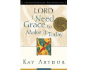 Lord, I Need Grace to Make It Today