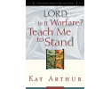 Lord, Is It Warfare? Teach Me to Stand