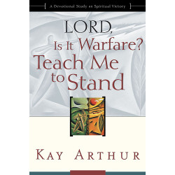 Lord, Is It Warfare? Teach Me to Stand