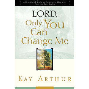 Lord, Only You Can Change Me