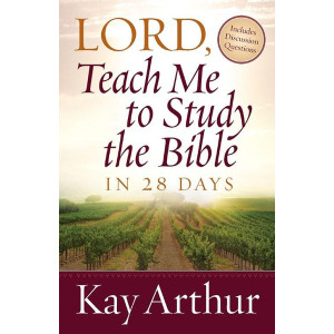Lord, Teach Me To Study The Bible In 28 Days