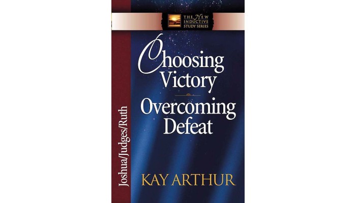 NISS - Joshua, Judges, Ruth - Choosing Victory, Overcoming Defeat NISS - Joshua, Judges, Ruth - Choosing Victory, Overcoming Defeat