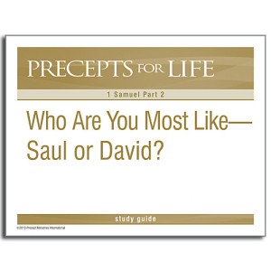 Precepts For Life (PFL) - 1 Samuel Part 2 (Chapters 15-31) - Who Are You Most Like: Saul or David? (MP3 CD)