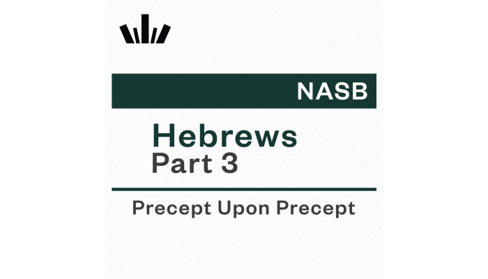 PUP Workbook (NASB) - Hebrews Part 3 PUP Workbook (NASB) - Hebrews Part 3