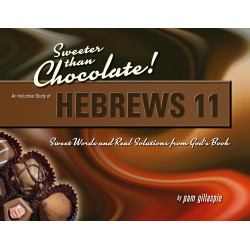 Pam G-Sweeter Than Chocolate - Hebrews 11