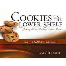 Pam G-Cookies on the Lower Shelf: Part 2 (1 Samuel-Malachi)