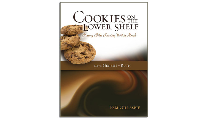 Pam G-Cookies on the Lower Shelf: Part 1 (Genesis-Ruth) Pam G-Cookies on the Lower Shelf: Part 1 (Genesis-Ruth)