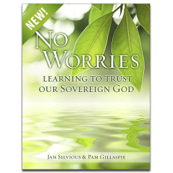 Pam G-No Worries: Learning To Trust Our Sovereign God