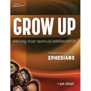 Pam G-Sweeter Than Chocolate - Ephesians - Grow Up: Moving Past Spiritual Adolescence