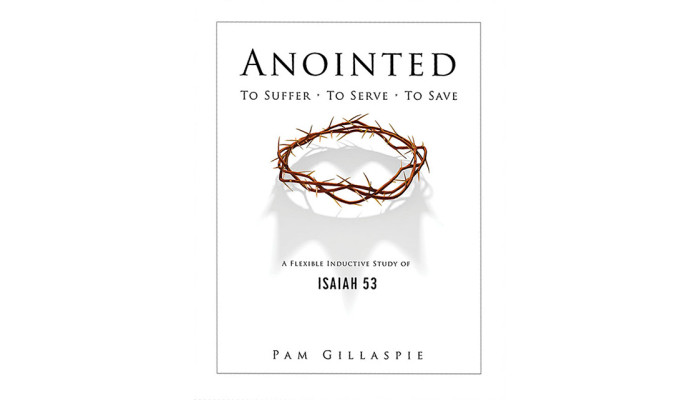 Pam G-Anointed -To Suffer, To Serve, To Save (Isaiah 53) Pam G-Anointed -To Suffer, To Serve, To Save (Isaiah 53)