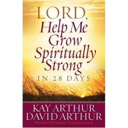 Lord, Help Me Grow Spiritually Strong in 28 Days